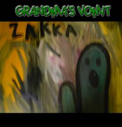 Grandma's Vomit : Zakka